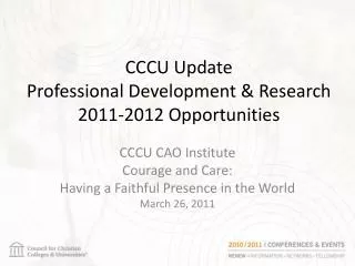 CCCU Update Professional Development &amp; Research 2011-2012 Opportunities