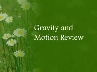 Gravity and Motion Review