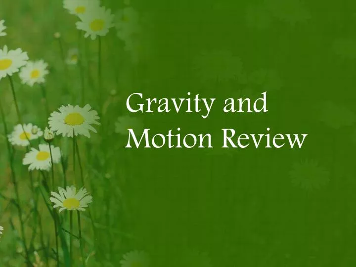 gravity and motion review