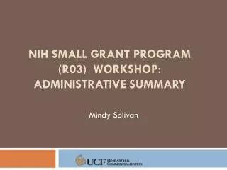 Nih small grant program (R03) Workshop: Administrative Summary