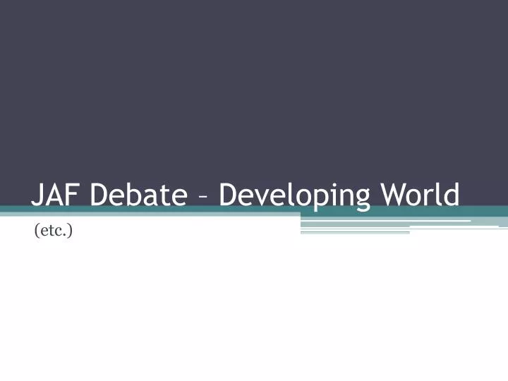 jaf debate developing world