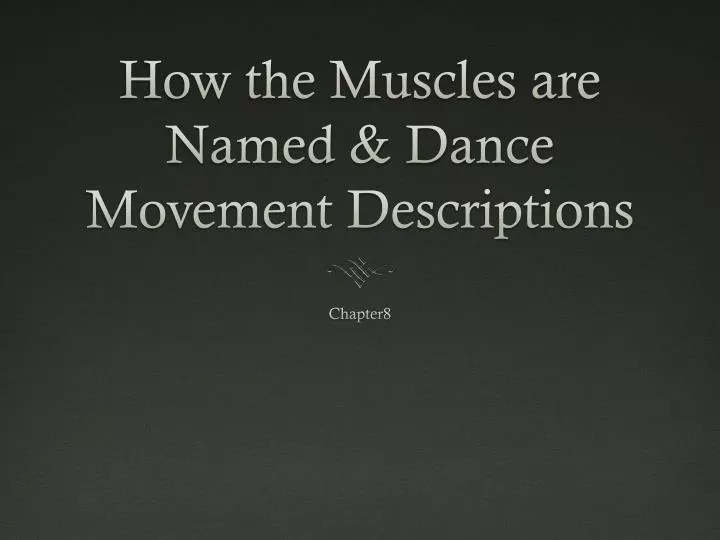 how the muscles are named dance movement descriptions