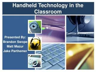 Handheld Technology in the Classroom