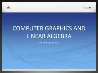 COMPUTER GRAPHICS AND LINEAR ALGEBRA