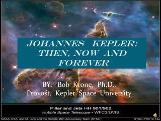 JOHANNES KEPLER: THEN, NOW AND FOREVER