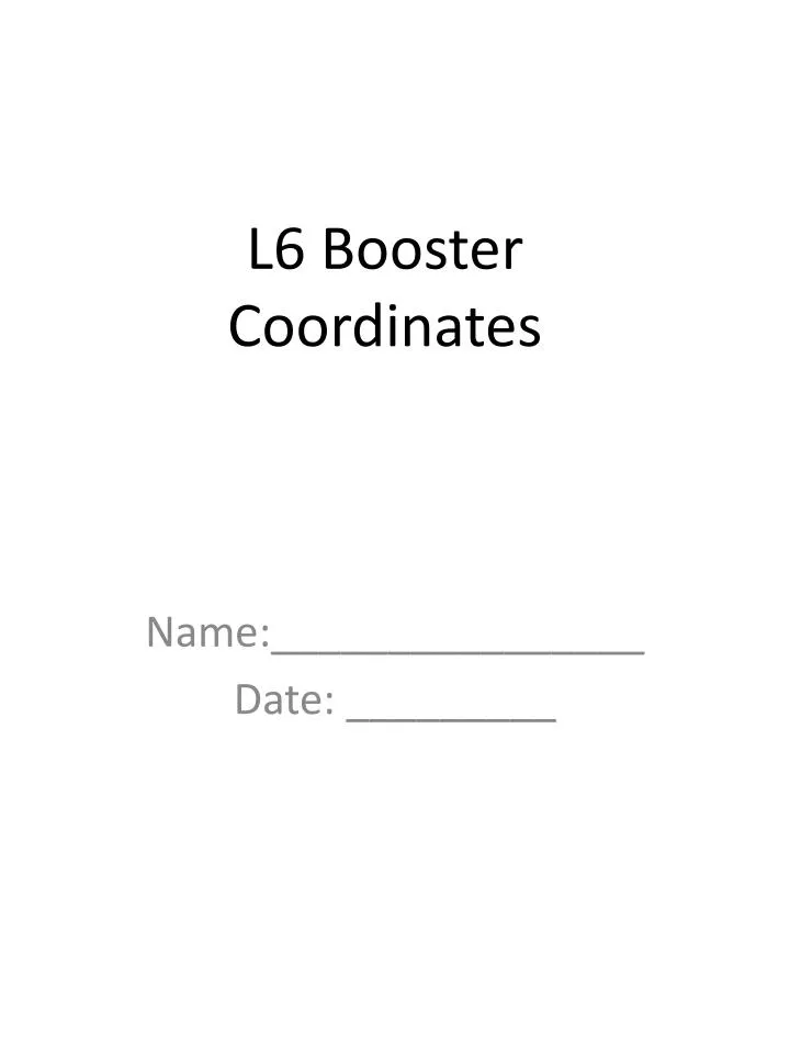 l6 booster coordinates