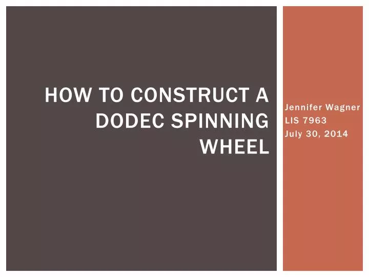 how to construct a dodec spinning wheel