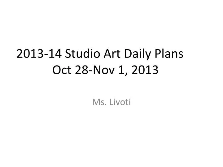 2013 14 studio art daily plans oct 28 nov 1 2013