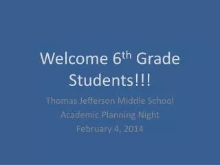 Welcome 6 th Grade Students!!!