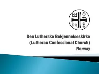 Den Lutherske Bekjennelseskirke (Lutheran Confessional Church) Norway