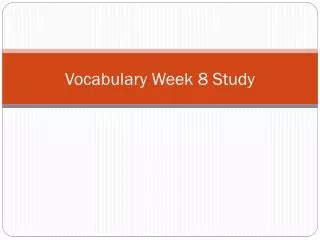 Vocabulary Week 8 Study