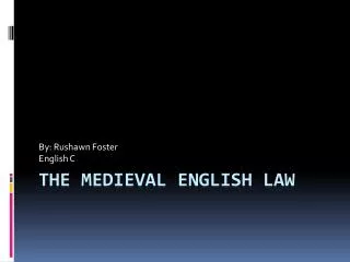 The medieval English law