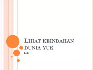 lihat keindahan dunia yuk