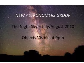 new astronomers group the night sky july august 2010 objects visible at 9pm