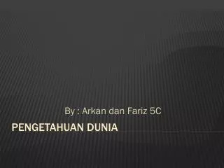 by arkan dan fariz 5c
