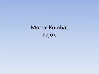 mortal kombat fajok