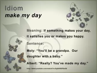 Idiom make my day