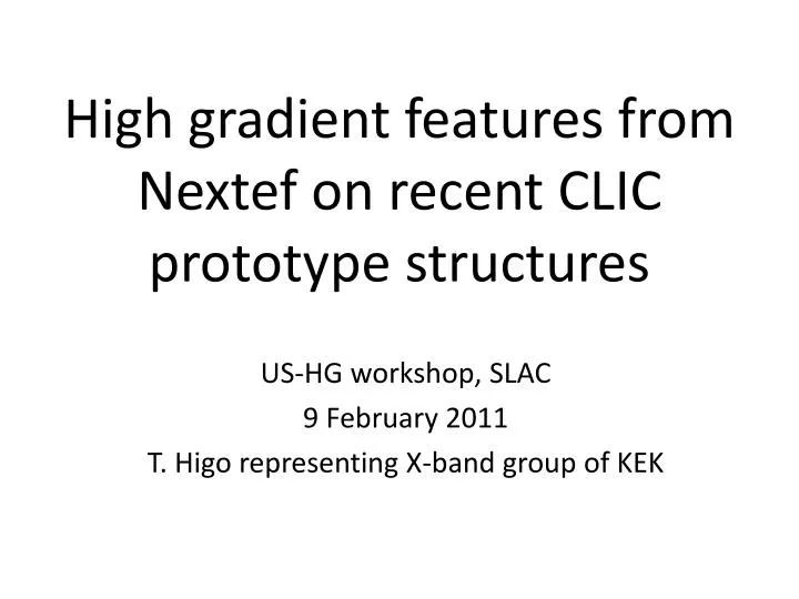 high gradient features from nextef on recent clic prototype structures