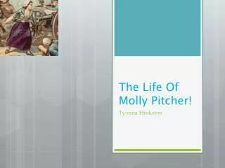 The Life Of Molly Pitcher!