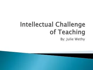 Intellectual Challenge of Teaching