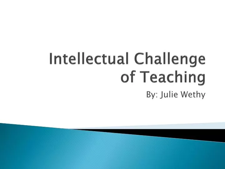 intellectual challenge of teaching