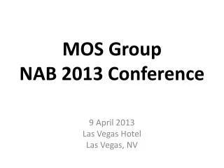 MOS Group NAB 2013 Conference
