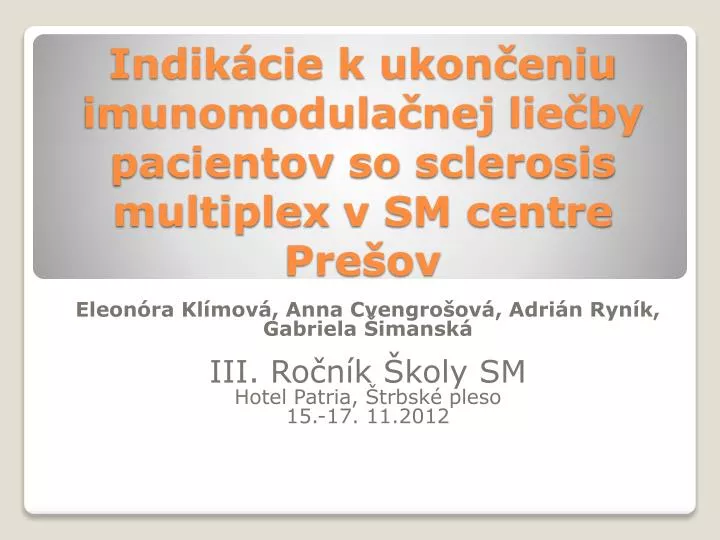 indik cie k ukon eniu imunomodula nej lie by pacientov so sclerosis multiplex v sm centre pre ov