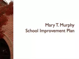 Mary T. Murphy School Improvement Plan