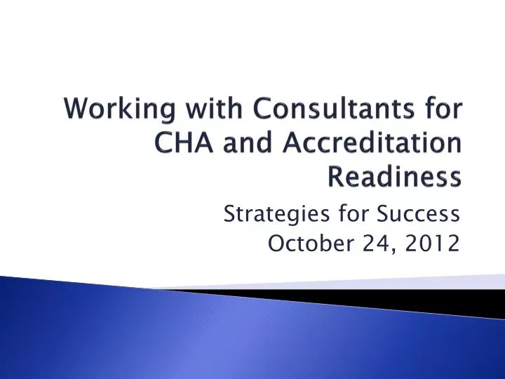 working with consultants for cha and accreditation readiness