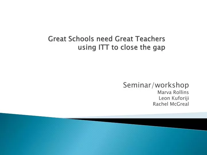 great schools need great teachers using itt to close the gap