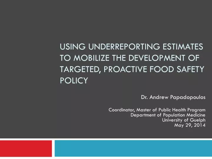 using underreporting estimates to mobilize the development of targeted proactive food safety policy