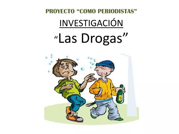 investigaci n las d rogas