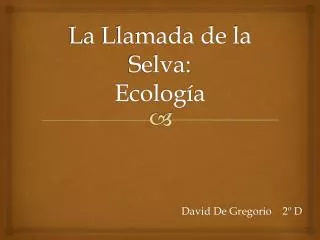 la llamada de la selva ecolog a