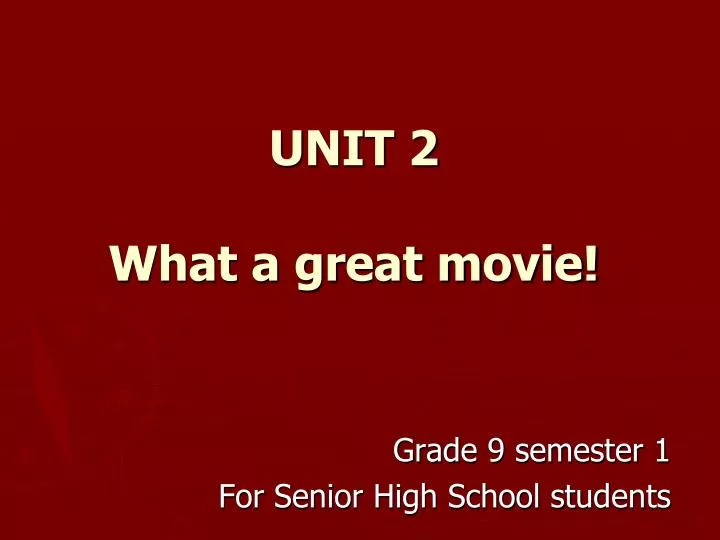 unit 2 what a great movie