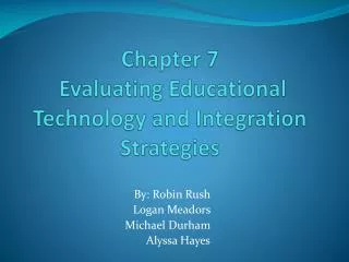 Chapter 7 Evaluating Educational Technology and Integration Strategies