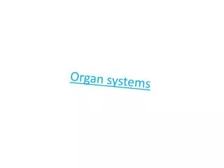Organ systems