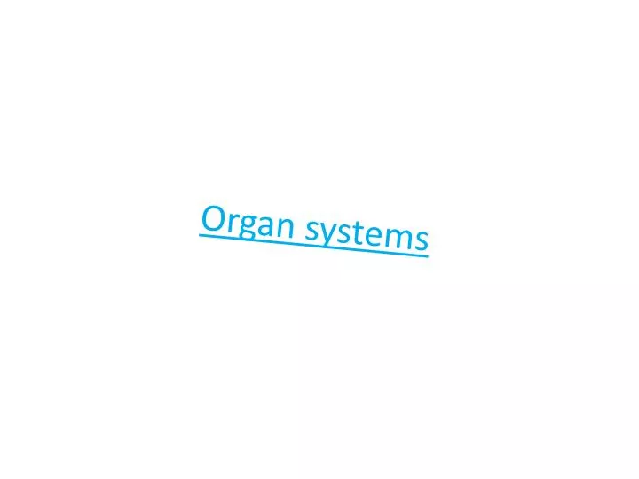 organ systems