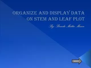 organize and display data on stem and leaf plot