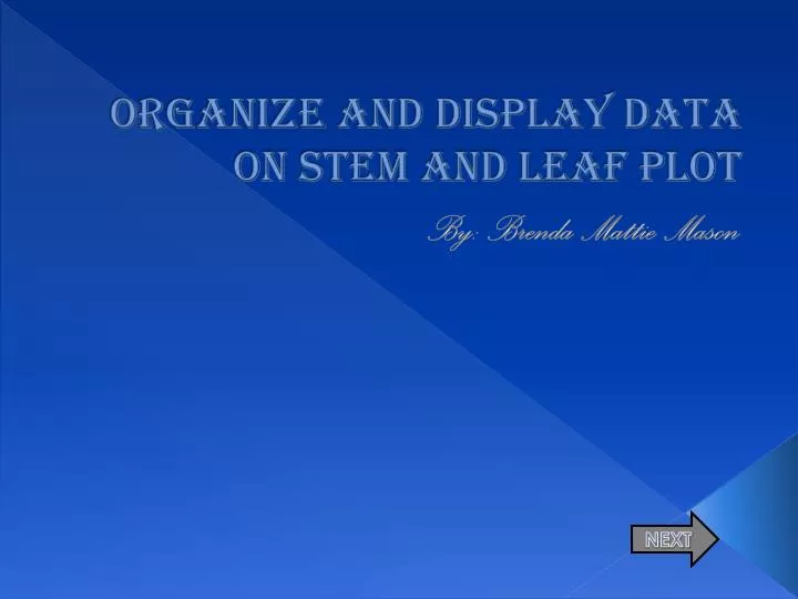 organize and display data on stem and leaf plot