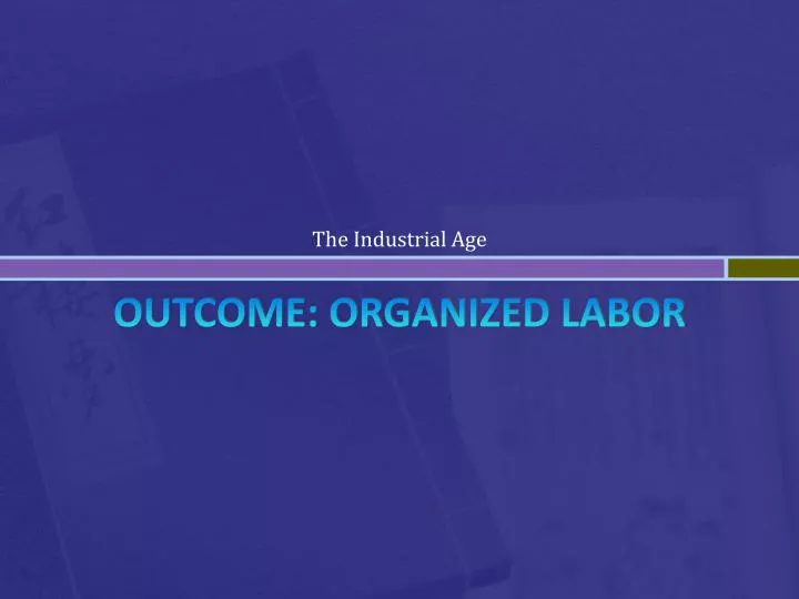 outcome organized labor