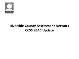 Riverside County Assessment Network CCSS SBAC Update