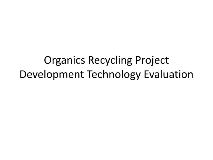 organics recycling project development technology evaluation