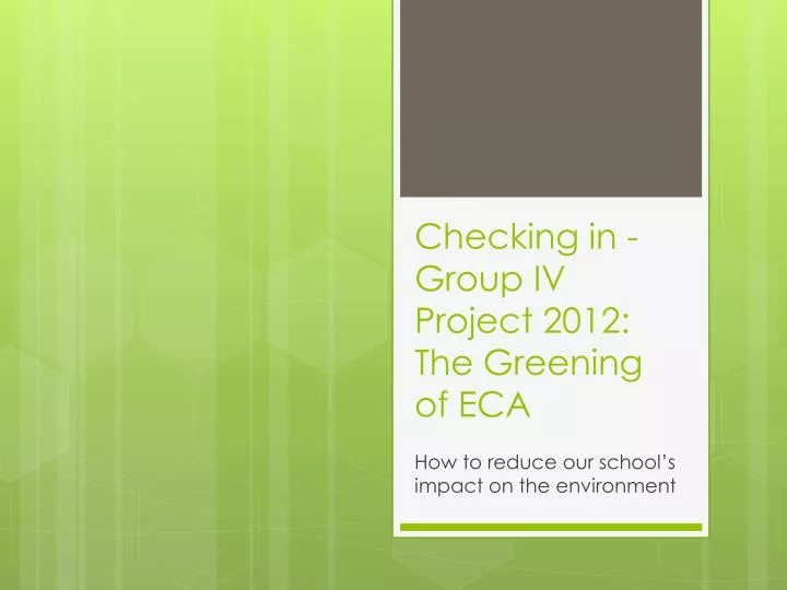 checking in group iv project 2012 the greening of eca