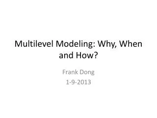 Multilevel Modeling: Why, When and How?