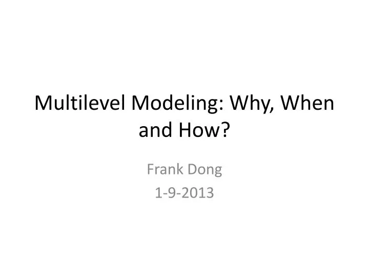 multilevel modeling why when and how