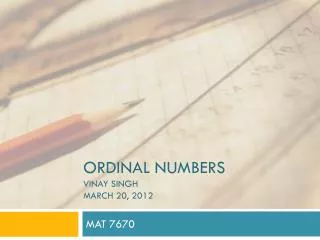 Ordinal Numbers Vinay Singh MARCH 20, 2012
