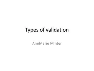 Types of validation