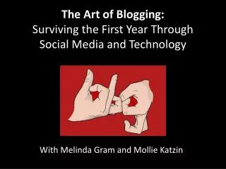 The Art of Blogging: Surviving the First Year Through Social Media and Technology