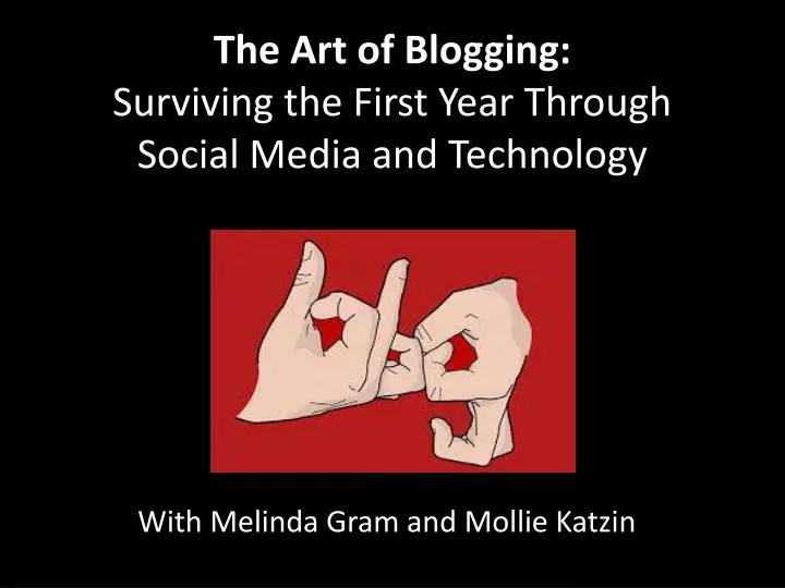 the art of blogging surviving the first year through social media and technology