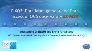 FIXO3: Data Management and Data access of OGS observatory E2-M3A